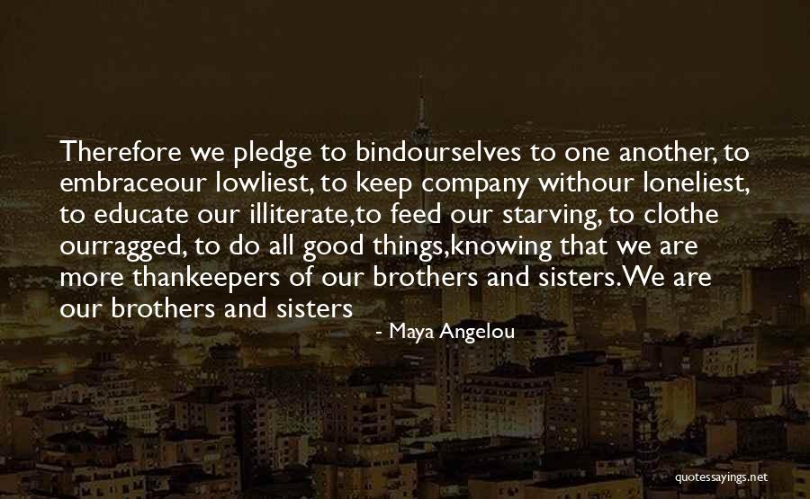 Brothers Keepers Quotes By Maya Angelou