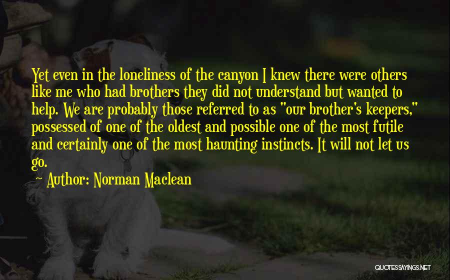 Brothers Keepers Quotes By Norman Maclean