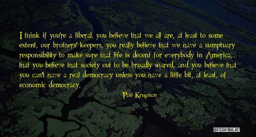 Brothers Keepers Quotes By Paul Krugman