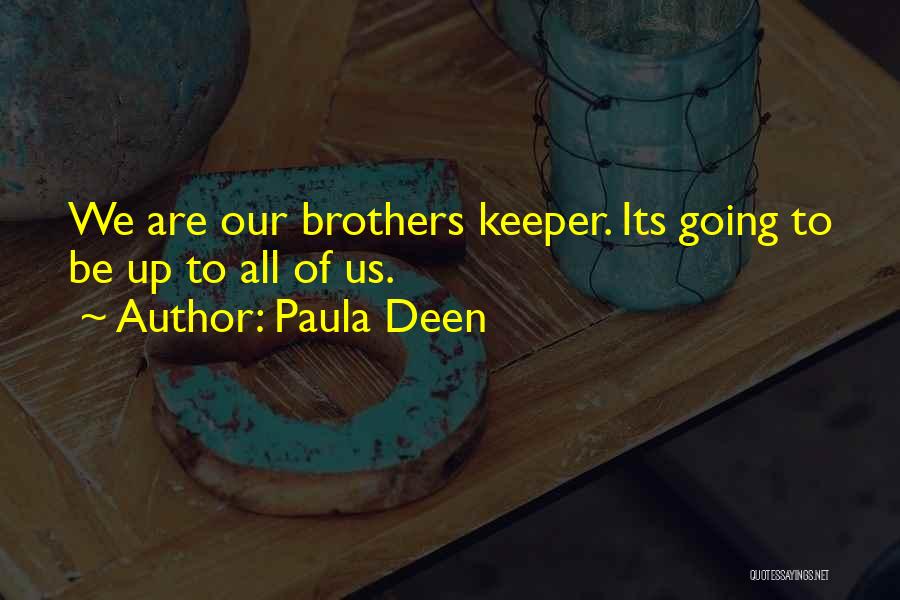 Brothers Keepers Quotes By Paula Deen