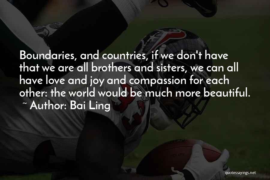 Brothers Love Quotes By Bai Ling