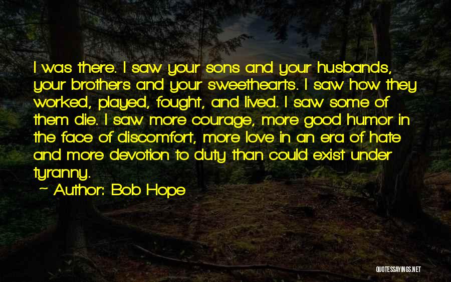 Brothers Love Quotes By Bob Hope