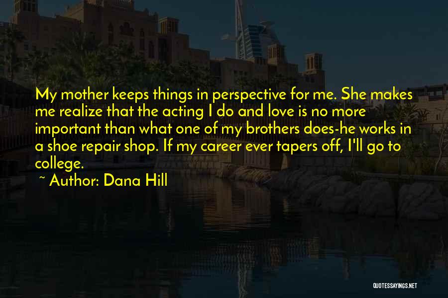 Brothers Love Quotes By Dana Hill