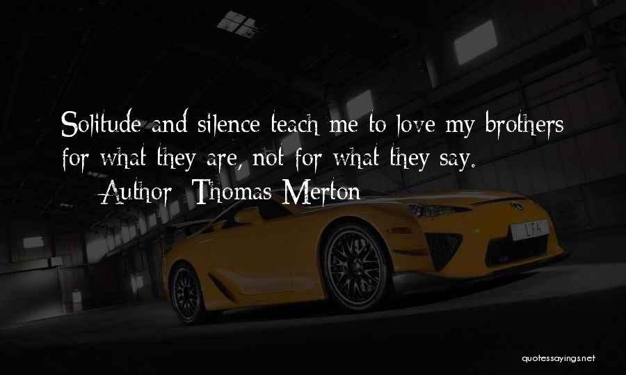 Brothers Love Quotes By Thomas Merton