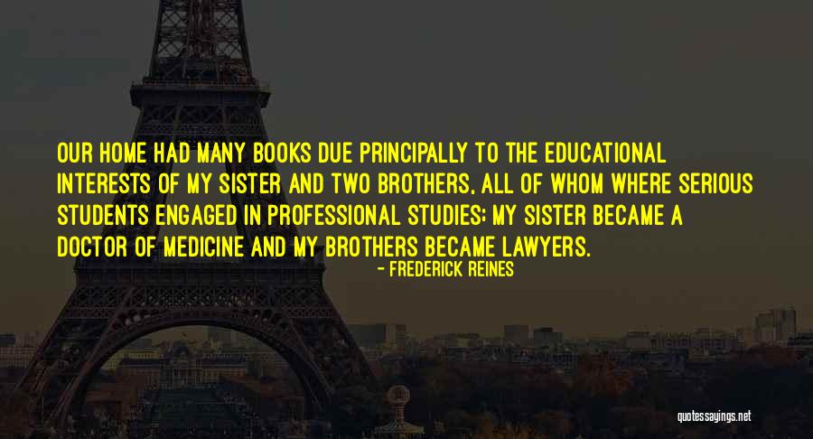 Brothers N Sister Quotes By Frederick Reines Brothers N Sister Quotes By Frederick Reines