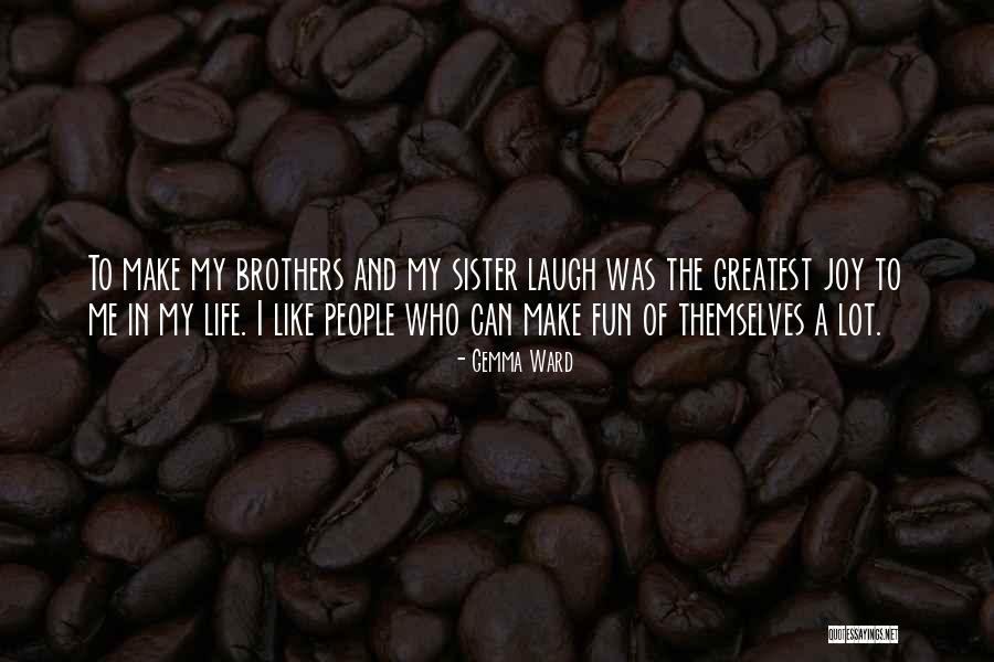 Brothers N Sister Quotes By Gemma Ward Brothers N Sister Quotes By Gemma Ward