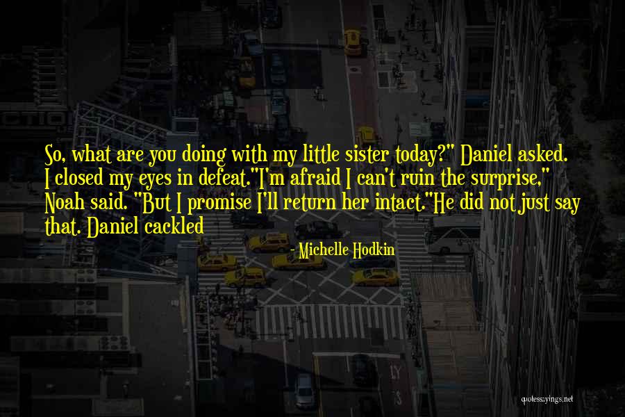 Brothers N Sister Quotes By Michelle Hodkin