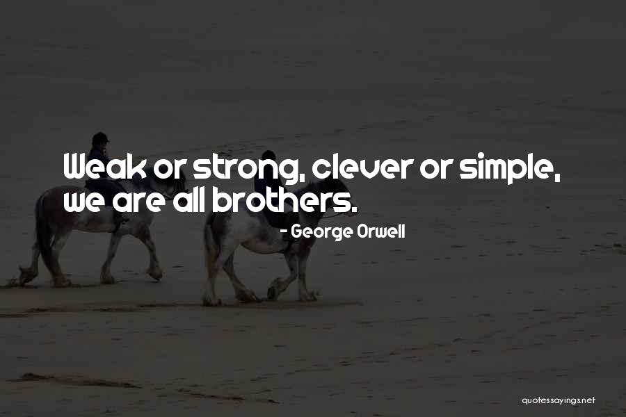 Brothers Quotes By George Orwell