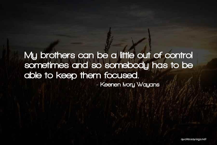 Brothers Quotes By Keenen Ivory Wayans