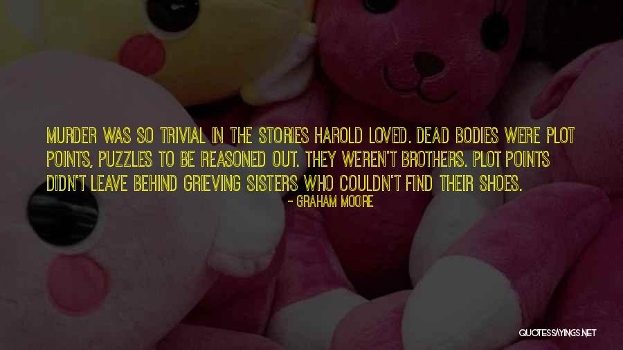 Brothers Sisters Quotes By Graham Moore Brothers Sisters Quotes By Graham Moore