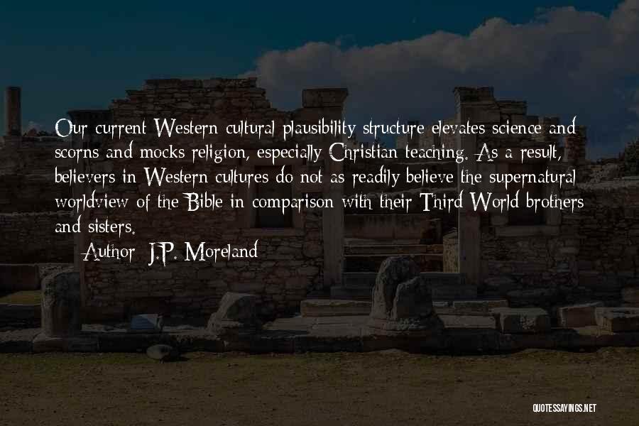 Brothers Supernatural Quotes By J.P. Moreland