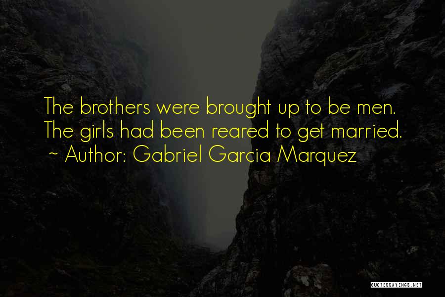 Brothers Till Death Quotes By Gabriel Garcia Marquez