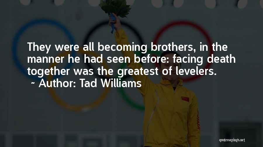 Brothers Till Death Quotes By Tad Williams