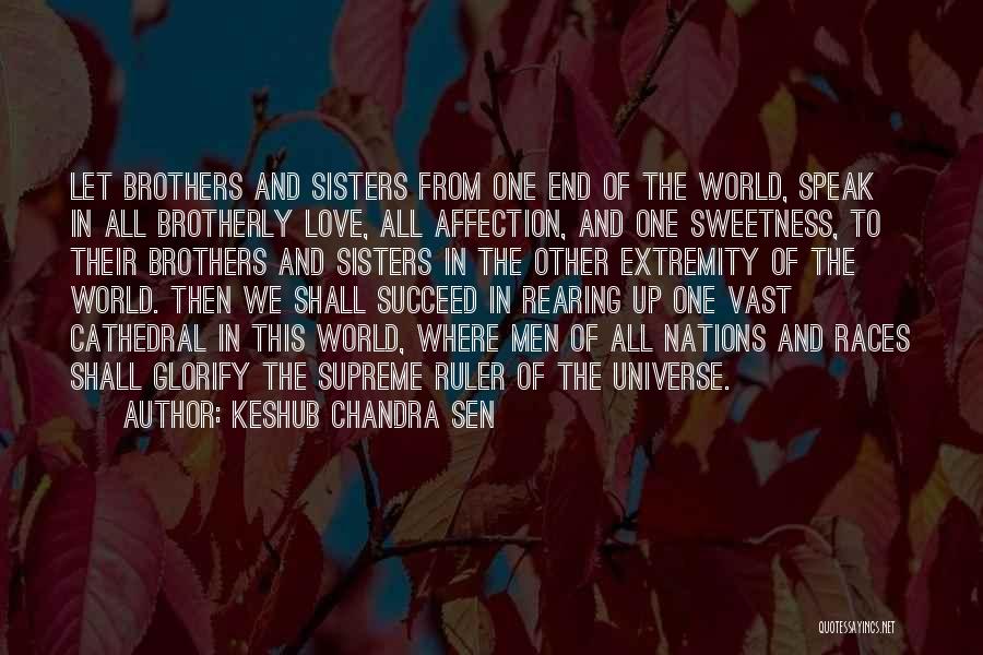 Brothers Till The End Quotes By Keshub Chandra Sen