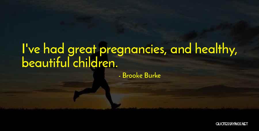 Brotschieber Quotes By Brooke Burke Brotschieber Quotes By Brooke Burke