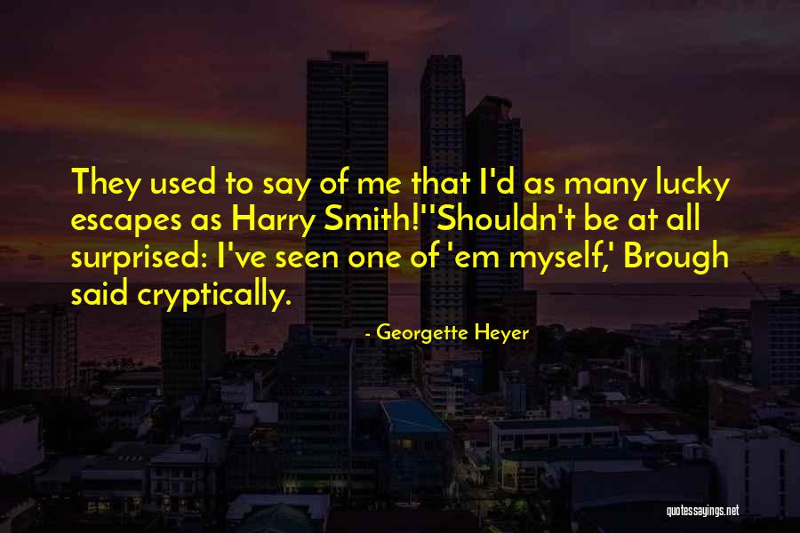 Brough Quotes By Georgette Heyer Brough Quotes By Georgette Heyer