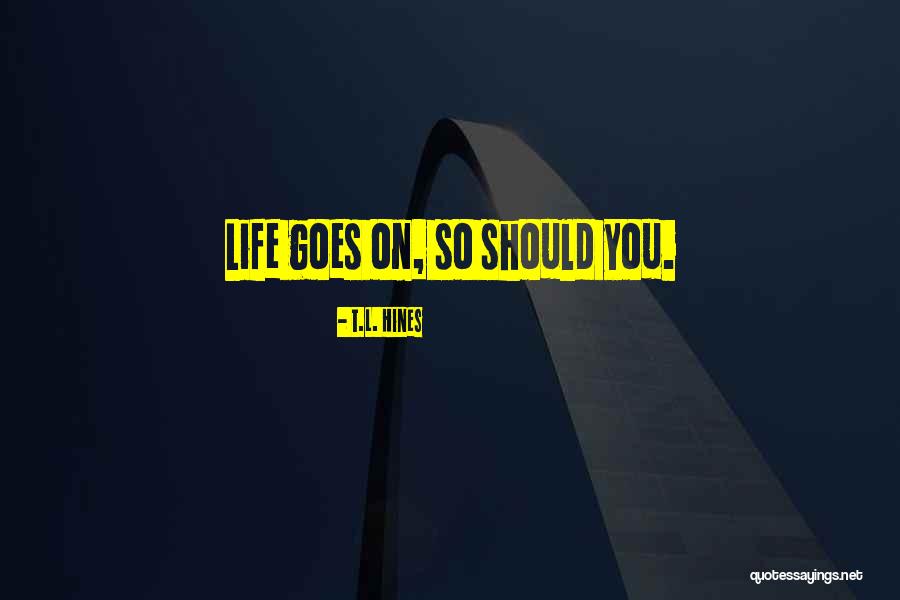 Brougher Plaza Quotes By T.L. Hines Brougher Plaza Quotes By T.L. Hines