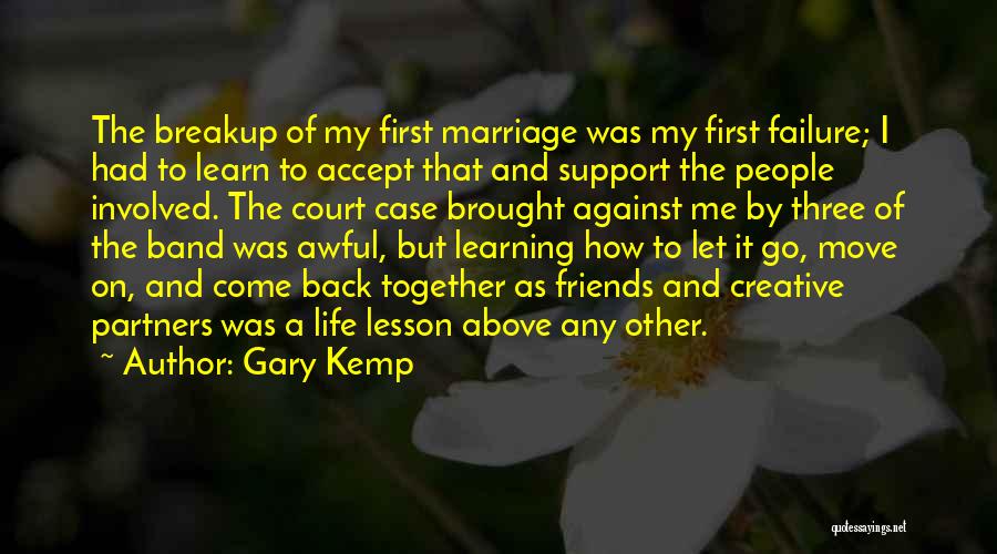 Brought Back Together Quotes By Gary Kemp