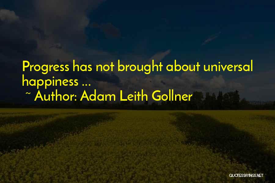 Brought Happiness Quotes By Adam Leith Gollner