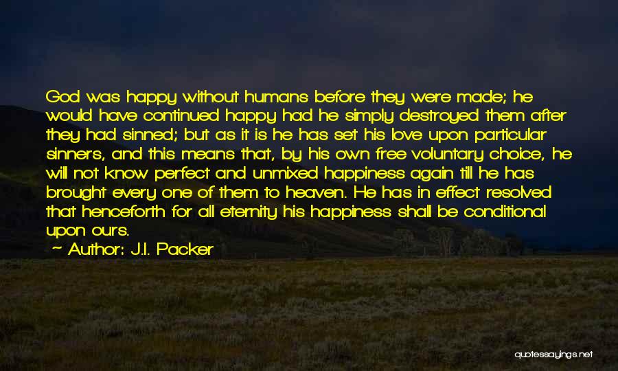 Brought Happiness Quotes By J.I. Packer