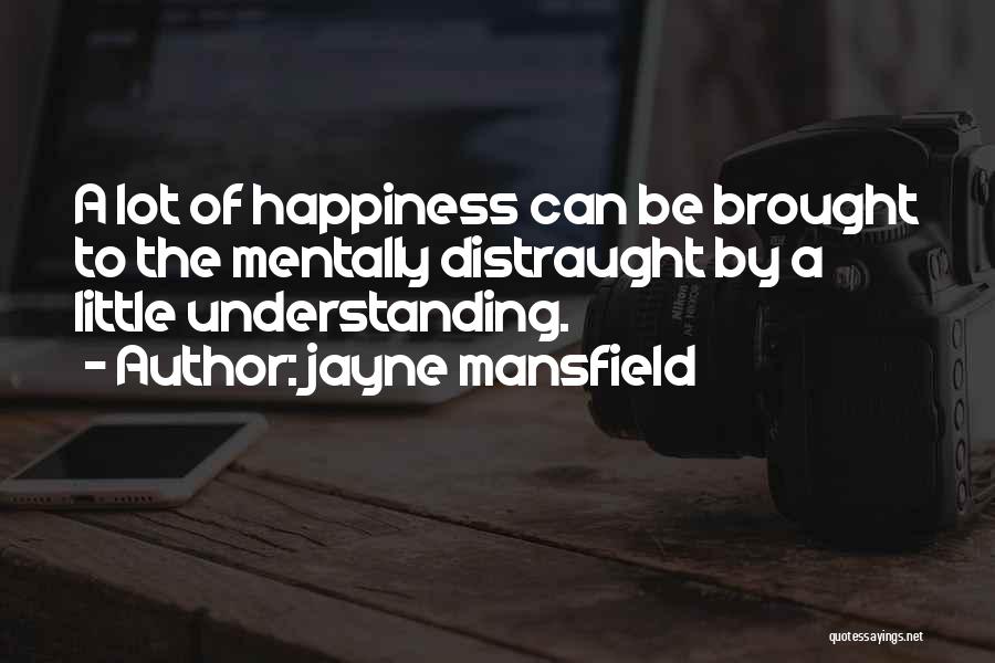 Brought Happiness Quotes By Jayne Mansfield