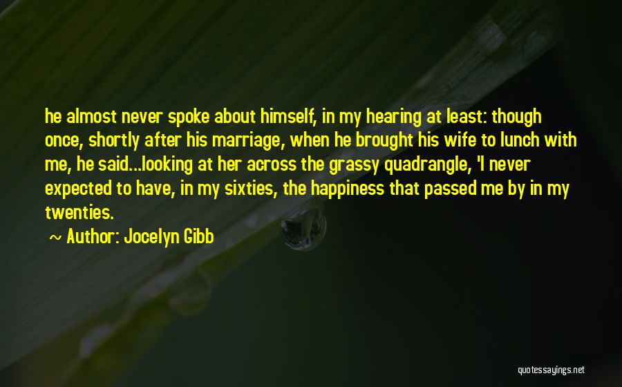 Brought Happiness Quotes By Jocelyn Gibb