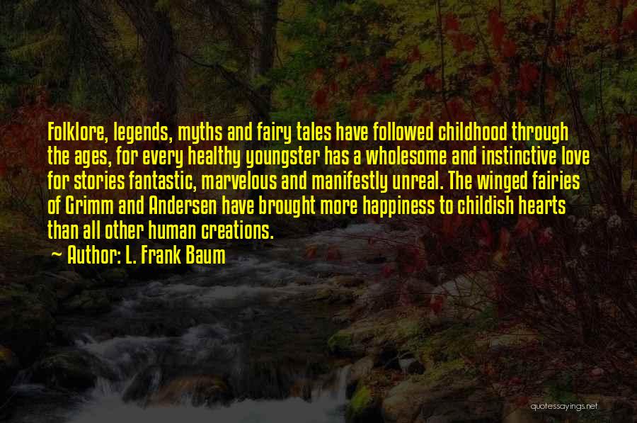 Brought Happiness Quotes By L. Frank Baum