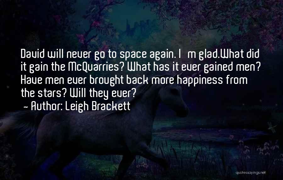 Brought Happiness Quotes By Leigh Brackett