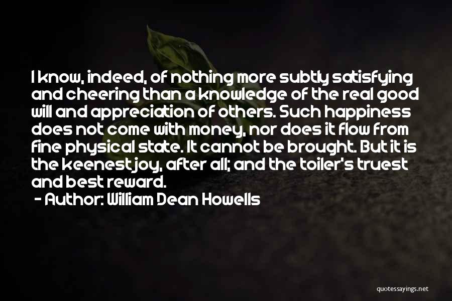 Brought Happiness Quotes By William Dean Howells