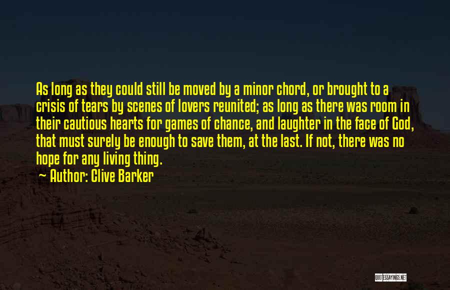 Brought Tears Quotes By Clive Barker