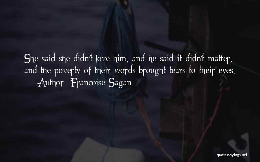 Brought Tears Quotes By Francoise Sagan