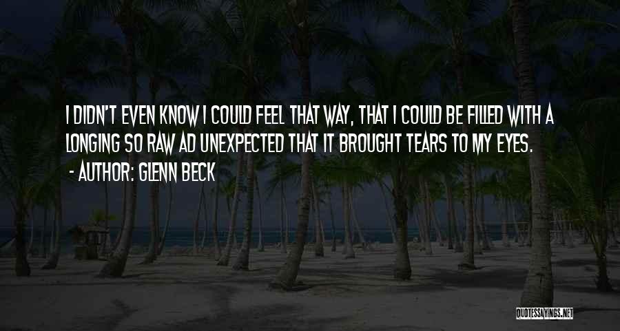 Brought Tears Quotes By Glenn Beck