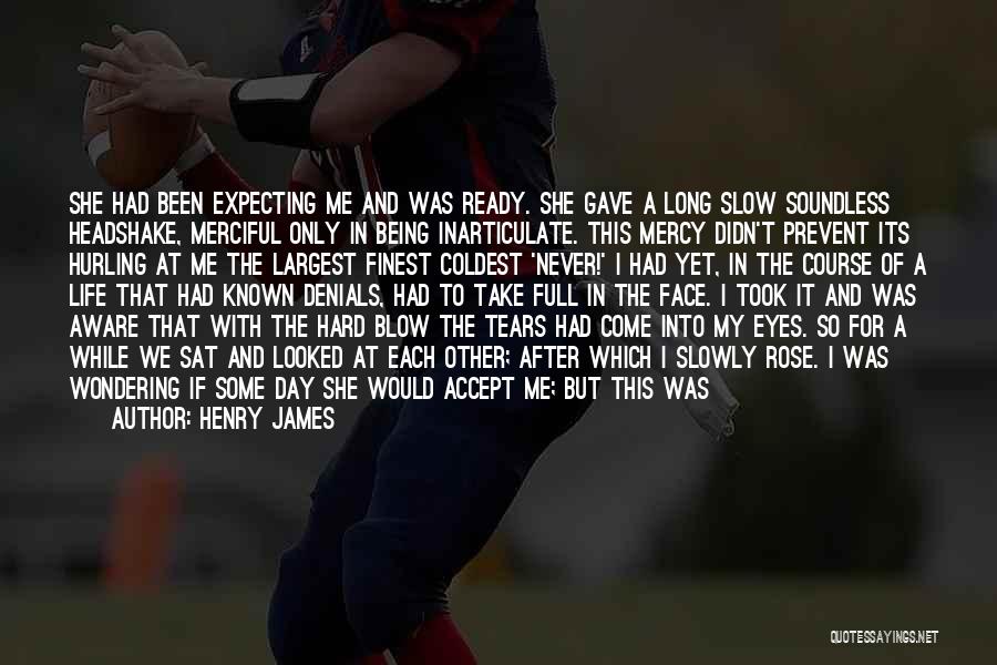 Brought Tears Quotes By Henry James