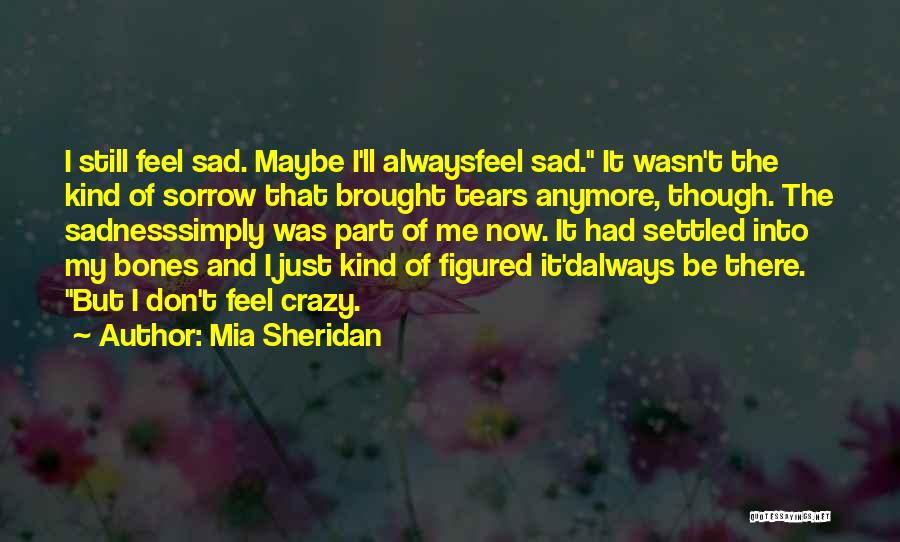 Brought Tears Quotes By Mia Sheridan