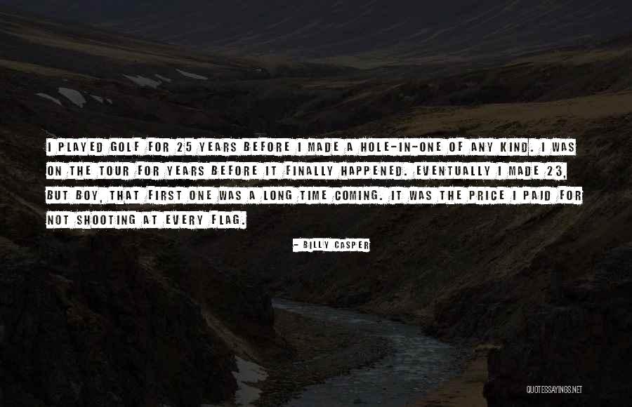 Brought To Fruition Quotes By Billy Casper Brought To Fruition Quotes By Billy Casper