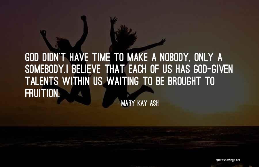 Brought To Fruition Quotes By Mary Kay Ash Brought To Fruition Quotes By Mary Kay Ash