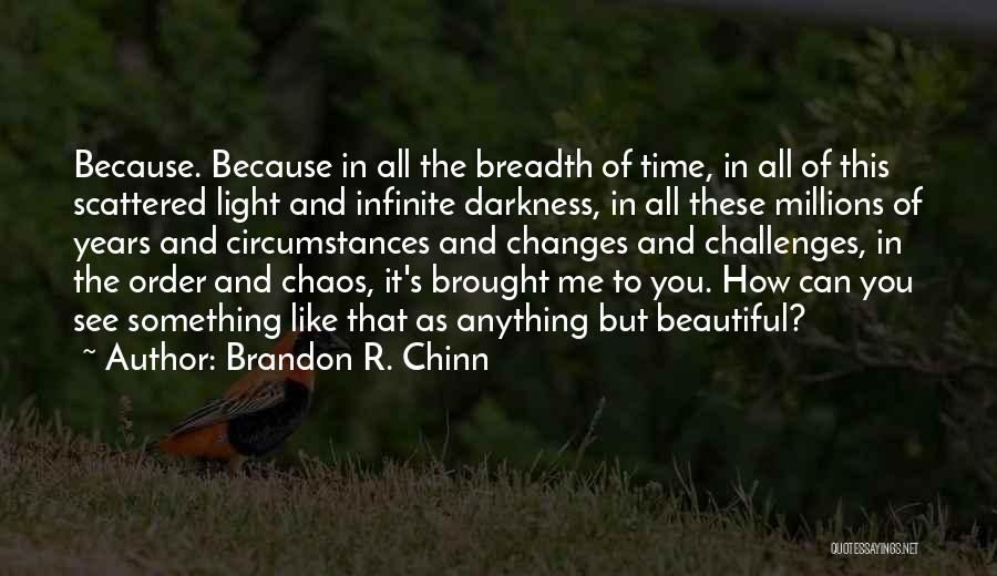 Brought To Light Quotes By Brandon R. Chinn