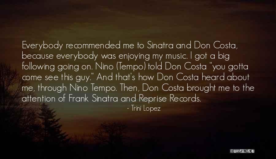 Brought To My Attention Quotes By Trini Lopez Brought To My Attention Quotes By Trini Lopez
