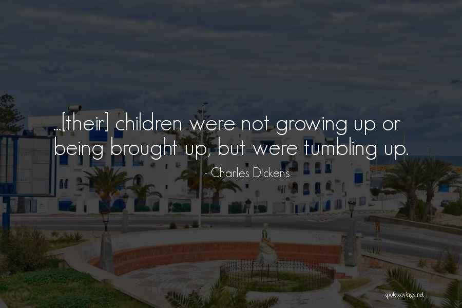 Brought Up Quotes By Charles Dickens Brought Up Quotes By Charles Dickens