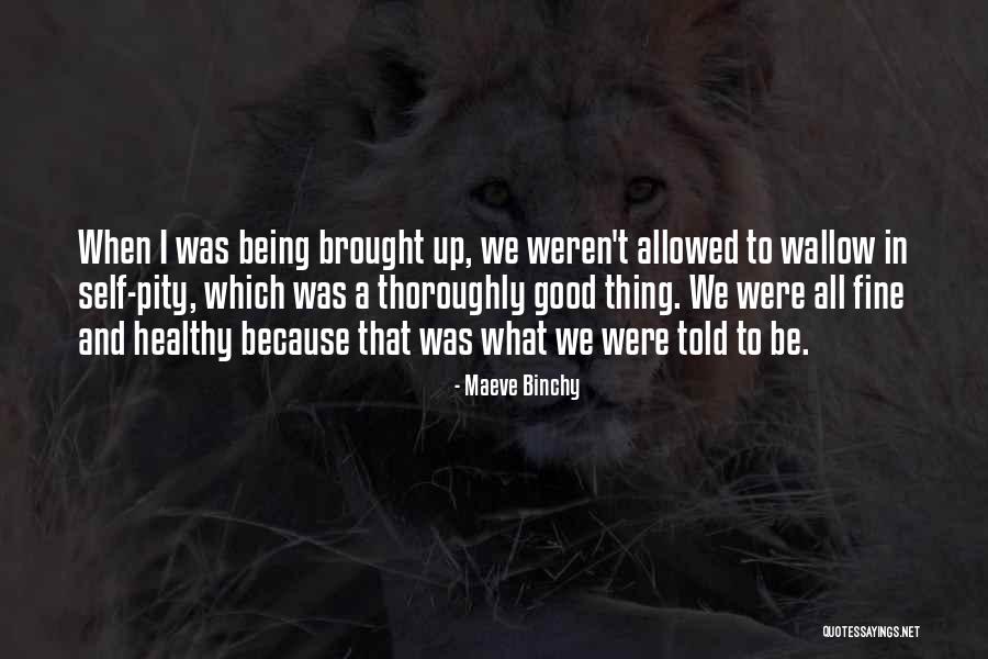Brought Up Quotes By Maeve Binchy Brought Up Quotes By Maeve Binchy