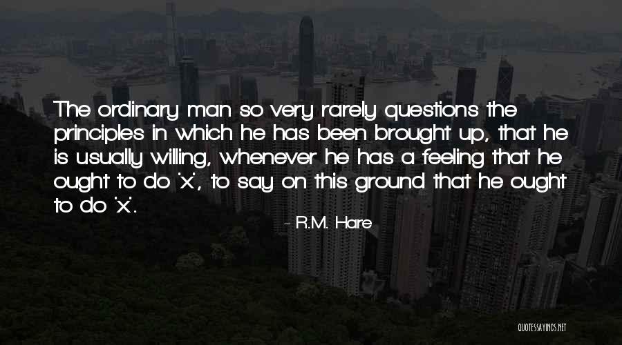 Brought Up Quotes By R.M. Hare Brought Up Quotes By R.M. Hare
