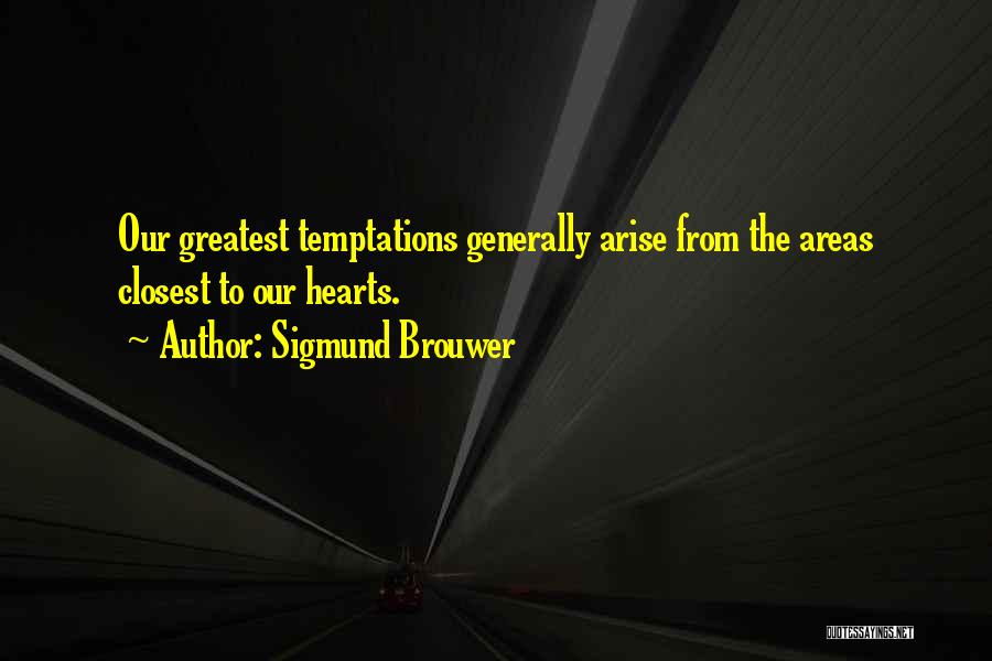 Brouwer Quotes By Sigmund Brouwer