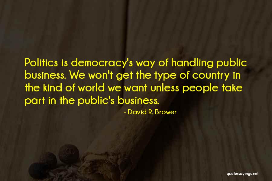 Brower Quotes By David R. Brower Brower Quotes By David R. Brower