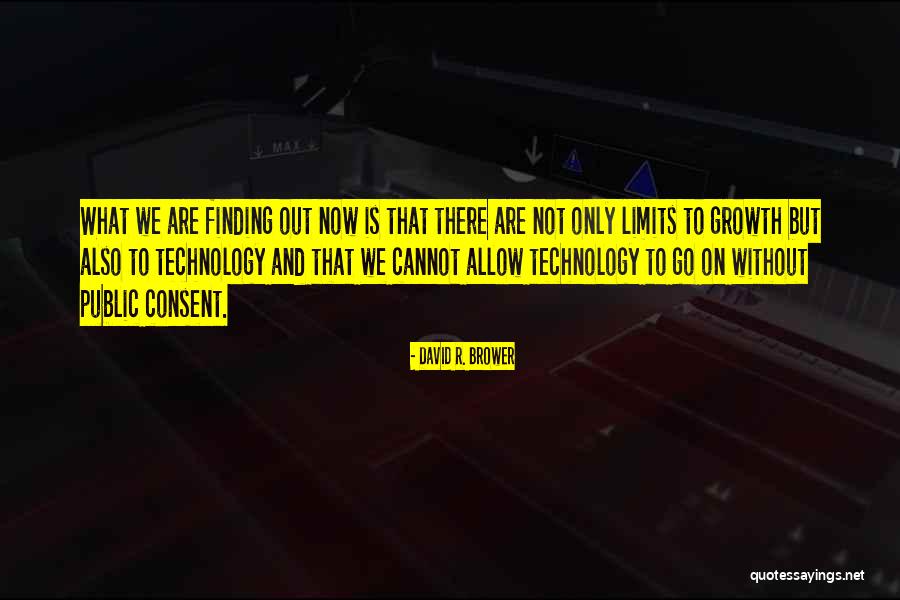 Brower Quotes By David R. Brower Brower Quotes By David R. Brower