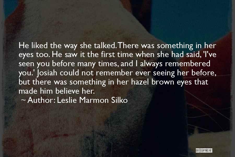 Brown And Hazel Eyes Quotes By Leslie Marmon Silko