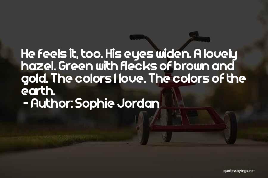 Brown And Hazel Eyes Quotes By Sophie Jordan