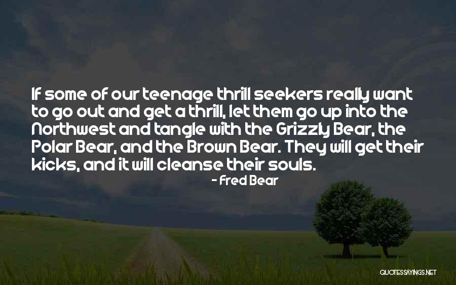 Brown Bear Quotes By Fred Bear Brown Bear Quotes By Fred Bear