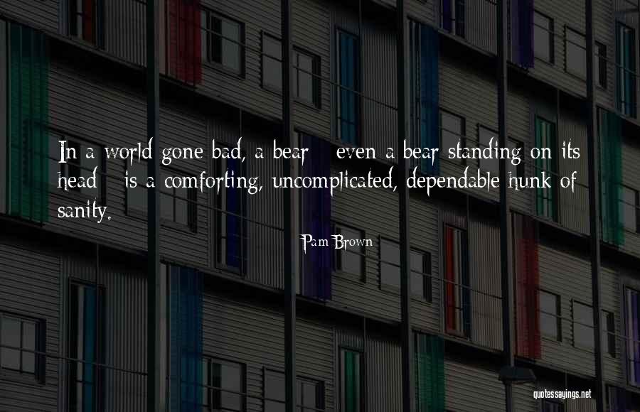 Brown Bear Quotes By Pam Brown Brown Bear Quotes By Pam Brown