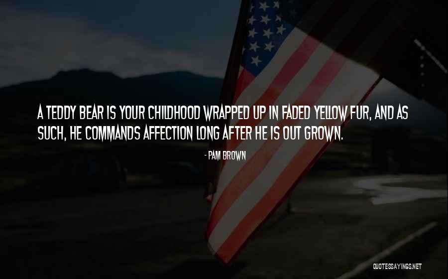 Brown Bear Quotes By Pam Brown Brown Bear Quotes By Pam Brown