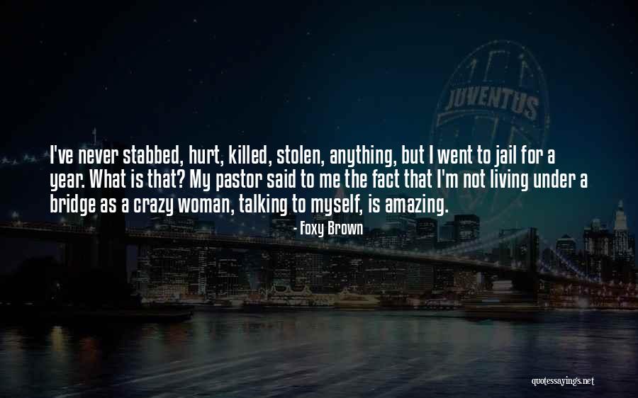 Brown Bridge Quotes By Foxy Brown Brown Bridge Quotes By Foxy Brown